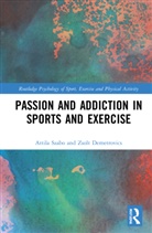 Zsolt Demetrovics, Attila Szabo, Attila Demetrovics Szabo - Passion and Addiction in Sports and Exercise