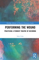 Niki Tulk - Performing the Wound