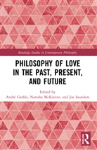 Andre Mckeever Grahle, André Grahle, Natasha McKeever, Joe Saunders, Saunders Joe - Philosophy of Love in the Past, Present, and Future