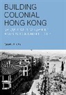 Cecilia L. Chu, Cecilia L. (University of Hong Kong) Chu - Building Colonial Hong Kong
