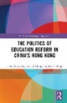 Chung Fun Steven Hung, Sonny Shiu-Hing Lo, Sonny Shiu-Hing (University of Hong Kong Lo - Politics of Education Reform in Chinas Hong Kong