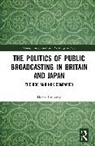 Henry Laurence, Laurence Henry - Politics of Public Broadcasting in Britain and Japan