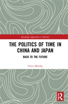 Viren Murthy, Viren (University of Wisconsin - Madison Murthy, Murthy Viren - Politics of Time in China and Japan