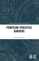 Samuli Simelius - Pompeian Peristyle Gardens