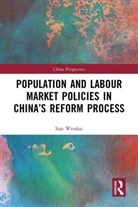 Sun Wenkai - Population and Labour Market Policies in Chinas Reform Process