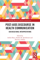Ambar (University of South Florida Basu, Ambar Basu, Patrick J. Dillon, Andrew R. Spieldenner - Post-Aids Discourse in Health Communication
