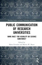 Martin W. Bauer, Bauer Martin W., Marta Entradas - Public Communication of Research Universities