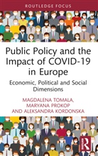 Aleksandra Kordonska, Maryana Prokop, Magdalena Tomala, Magdalena Prokop Tomala - Public Policy and the Impact of Covid-19 in Europe