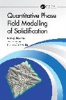 Nana Ofori-Opoku, Tatu Pinomaa, Nikolas Provatas, Nikolas Pinomaa Provatas, Provatas Nikolas - Quantitative Phase Field Modelling of Solidification