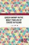 Joanna (Polish Academy of Sciences Mizielinska, Joanna Mizielińska - Queer Kinship on the Edge? Families of Choice in Poland