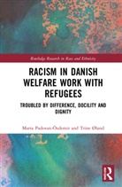 Trine Øland, Marta (Roskilde University Padovan-Ozdemir, Marta Padovan-Özdemir - Racism in Danish Welfare Work With Refugees