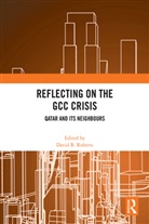 David B. (Kings College London) Roberts, David B. Roberts, Roberts David B. - Reflecting on the Gcc Crisis