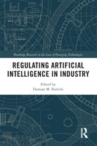 Damian M. Bielicki, Damian M. Bielicki - Regulating Artificial Intelligence in Industry