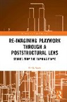 Linda Jane Shaw, Linda Jane (Oxford Brookes University Shaw - Re-Imagining Playwork Through a Poststructural Lens