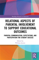 William (Witherspoon Institute At Princeto Jeynes, William Jeynes, Jeynes William - Relational Aspects of Parental Involvement to Support Educational