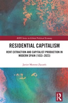 Javier (Durham University Moreno Zacares, Javier Moreno Zacarés - Residential Capitalism
