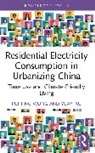 Pui Ting Wong, Pui Ting Xu Wong, Yuan Xu, Xu Yuan - Residential Electricity Consumption in Urbanizing China