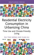 Pui Ting Wong, Pui Ting Xu Wong, Yuan Xu, Xu Yuan - Residential Electricity Consumption in Urbanizing China