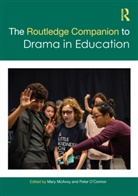 Mary O''''connor Mcavoy, Mary McAvoy, McAvoy Mary, Peter O'Connor - Routledge Companion to Drama in Education