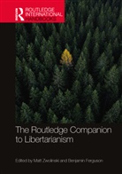 Matt Ferguson Zwolinski, Benjamin Ferguson, Matt Zwolinski, Zwolinski Matt - Routledge Companion to Libertarianism