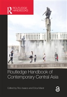 Rico (University of Lincoln Isaacs, Rico Isaacs, Isaacs Rico, Erica Marat, Marat Erica - Routledge Handbook of Contemporary Central Asia