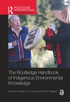 Thomas F. Bhagwat Thornton, Shonil A. Bhagwat, Thomas F. Thornton, Thornton Thomas F. - Routledge Handbook of Indigenous Environmental Knowledge
