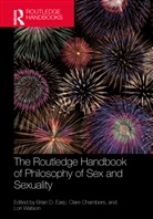 Brian D. Chambers Earp, Clare Chambers, Chambers Clare, Brian D. Earp, Lori Watson, Watson Lori - Routledge Handbook of Philosophy of Sex and Sexuality