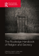 Hugh B. (Ohio State University Urban, Paul Christopher Johnson, Johnson Paul Christopher, Hugh B. Urban, Urban Hugh B. - Routledge Handbook of Religion and Secrecy