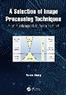 Yu-Jin Zhang, Zhang Yu-Jin - Selection of Image Processing Techniques