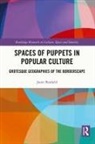 Janet Banfield, Janet (University of Oxford Banfield, Banfield Janet - Spaces of Puppets in Popular Culture