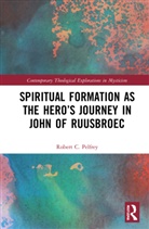 Robert Pelfrey, Robert (Manchester Wesley Research Centre Pelfrey, Pelfrey Robert - Spiritual Formation As the Heros Journey in John of Ruusbroec