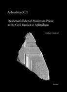 Michael Crawford - Diocletian's Edict of Maximum Prices at the Civil Basilica in Aphrodisias