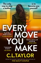 C L Taylor, C. L. Taylor, C.L. Taylor - Every Move You Make