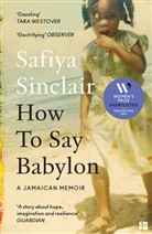Safiya Sinclair, Sinclair Safiya - How To Say Babylon