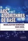 Corff Le, Michel Le Corff - Les algorithmes de base : modélisation numérique sous Excel