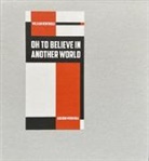 Numa Bischof Ulmann, Marina Frolova-Walker, William Kentridge, Sander, Michael Sanderling, Periferia Edizioni - Oh To believe in another World