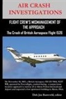 Dirk Jan Barreveld - AIR CRASH INVESTIGATIONS-FLIGHT CREW'S MISMANAGEMENT OF THE APPROACH-The Crash of British Aerospace Flight 1526