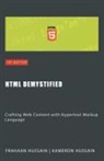 Frahaan Hussain, Kameron Hussain - HTML Demystified