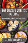 Martín Hernández - Los Sabores Secretos de China