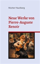 Mutter Hautberg - Neue Werke von Pierre-Auguste Renoir