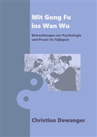 Christian Dewanger - Mit Gong Fu ins Wan Wu
