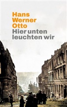 Hans Werner Otto - Hier unten leuchten wir