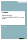 Claudia Helgert - Verhaltensänderung. Verhaltensmodifikation: Aktive Bewegung im Alltag