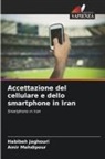 Habibeh Jaghouri, Amir Mehdipour - Accettazione del cellulare e dello smartphone in Iran