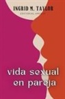 Ingrid M Taylor - Vida Sexual en Pareja