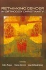 Thomas Arentzen, Susan Ashbrook Harvey, Ashley Purpura - Rethinking Gender in Orthodox Christianity