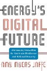 Amy Myers Jaffe, Jaffe Amy Myers - Energy''s Digital Future