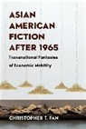 Christopher T. Fan - Asian American Fiction After 1965