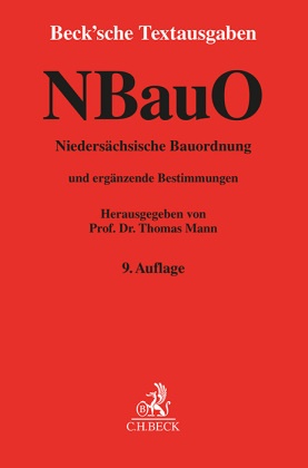 Ulrich Große-Suchsdorf, Thomas Mann - Niedersächsische Bauordnung. NBauO mit Allgemeiner Durchführungsverordnung zur Niedersächsischen Bauordnung, Niedersächsischer Bauvorlagenverordnung, Garagen- und Stellplatzverordnung sowie dem Niedersächsischen Gesetz zur Erleichterung der Schaffung von Wohnraum. Textsammlung mit Sachverzeichnis und Einführung. Rechtsstand: 1. Janua