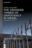Dahlia Scheindlin - The Crooked Timber of Democracy in Israel